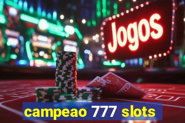 campeao 777 slots